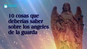 10 cosas que debes saber sobre el Ángel de la Guarda 4 10 cosas que debes saber sobre el Ángel de la Guarda 10 cosas que debes saber sobre el Ángel de la Guarda