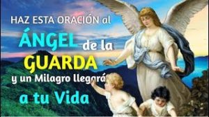 HAZ ESTA ORACIÓN AL ÁNGEL DE LA GUARDA Y UN MILAGRO LLEGARÁ A TU VIDA 4 HAZ ESTA ORACIÓN AL ÁNGEL DE LA GUARDA Y UN MILAGRO LLEGARÁ A TU VIDA HAZ ESTA ORACIÓN AL ÁNGEL DE LA GUARDA Y UN MILAGRO LLEGARÁ A TU VIDA