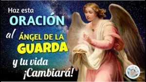 HAZ ESTA ORACIÓN AL SANTO ÁNGEL DE LA GUARDA Y TU VIDA CAMBIARÁ, ¡UN MILAGRO LLEGARÁ!
