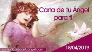 🌟👼🌟 Carta de tu Ángel para ti – 18/04/2019 🌟👼🌟 | Comunícate con tu Ángel
