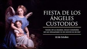 OCTUBRE 02 FIESTA DEL ANGEL DE LA GUARDA /EL SANTO DEL DIA